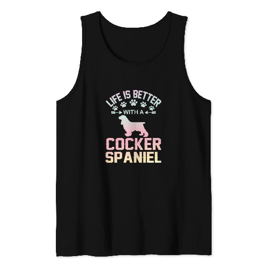 Dog Cocker Spaniel lover gifts idea life is better with Cocker Spaniel Tank Tops