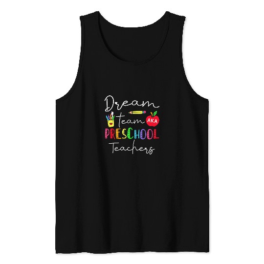 Dream Team Aka Preschool Teachers Back To School Student 1 Tank Tops