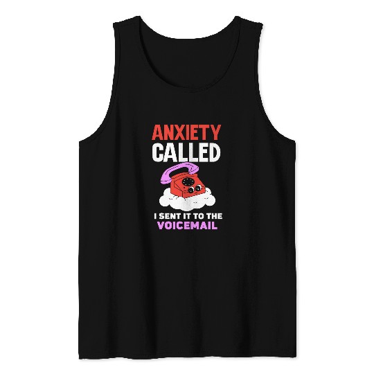Called I Sent It To The Voicemail Mental Health Tank Tops