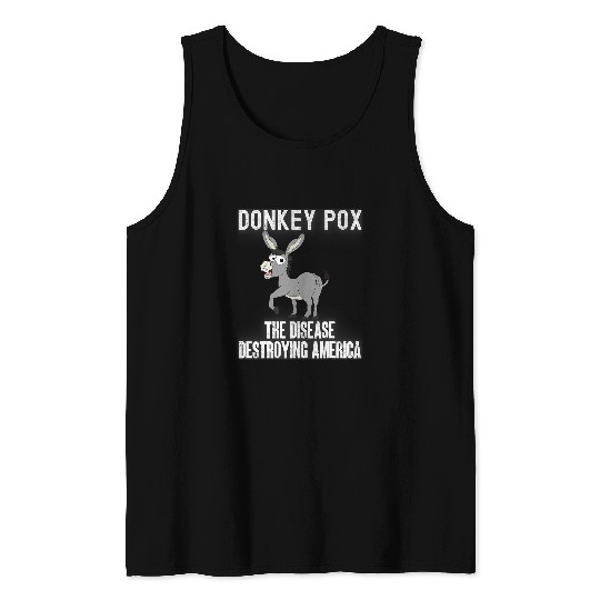 Donkey Pox The Disease Destroying America Animal Politics Tank Tops