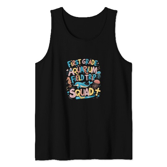 First Grade Aquarium Field Trip Squad Teacher Students 1 Tank Tops