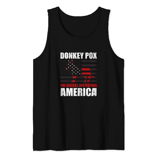 Donkey Pox The Disease Destroying America Funny Tank Tops