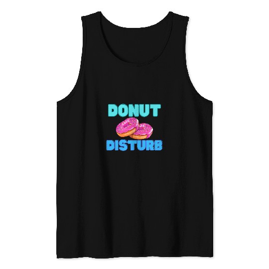 DoNut Disturb Funny Do Not Disturb Tank Tops