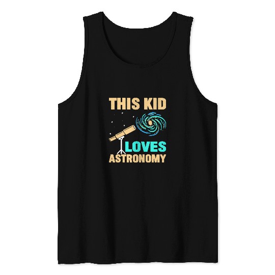 This Kid Loves Astronomy Tank Tops