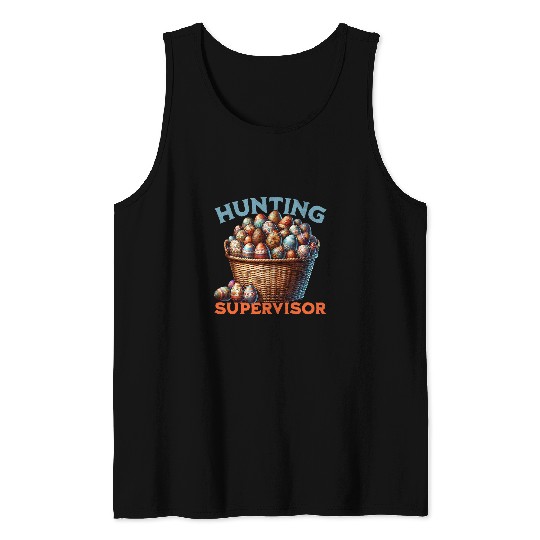 Egg Hunt supervisor Hunting Season Funny Easter Day Tank Tops