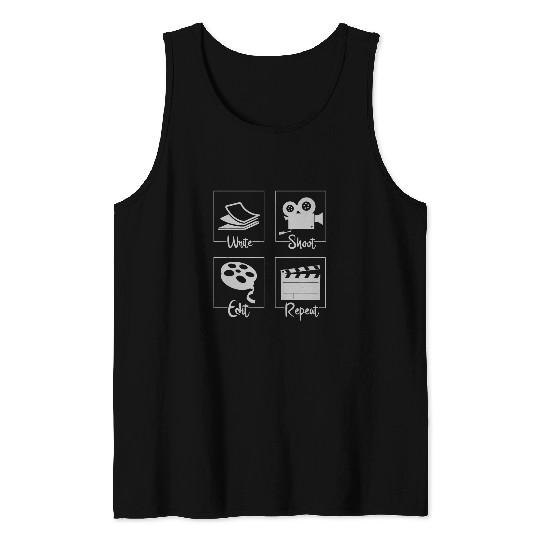 Filmmaker Producer Writer Write Shoot Edit Repeat Filmmaker Tank Tops