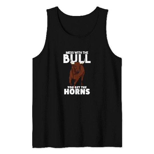 Mess With The Bull You Get The Horns Cowboy Wisdom Farmer Tank Tops