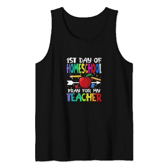 First Day Of Homeschool Pray For My Teacher Tank Tops