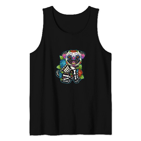 Pug Lover Skull Lover Skeletons Pug Sugar Skull Mexico Dog Calavera Pugs Dog Tank Tops