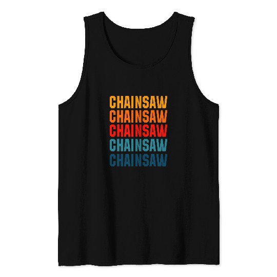 Chainsaw Typeset Outfit Woodcutter Forest Worker Forestry Tank Tops
