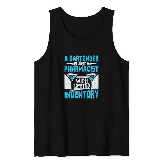 A Bartender Just A Pharmacist With Limited Inventory Drink Tank Tops