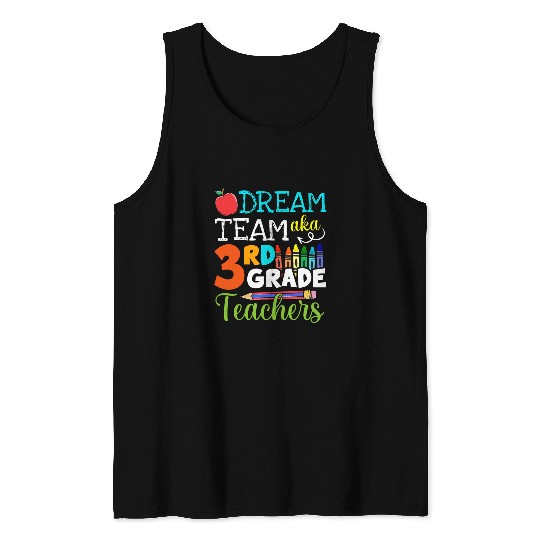 Dream Team Aka 3rd Grade Teachers Third Grade Teacher Life Tank Tops