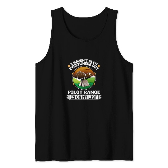 Pilot Range Is On My List Hiking Camping Hiker Camper Tank Tops