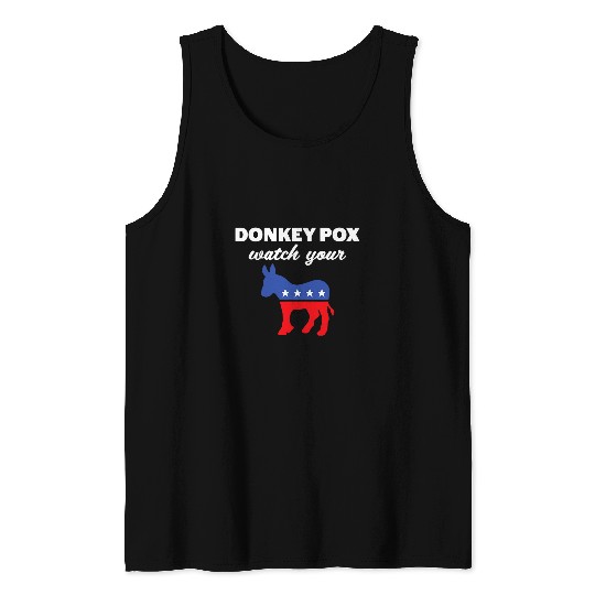 Donkey Pox Watch Your Donkey America 2Funny antis Democrat Tank Tops
