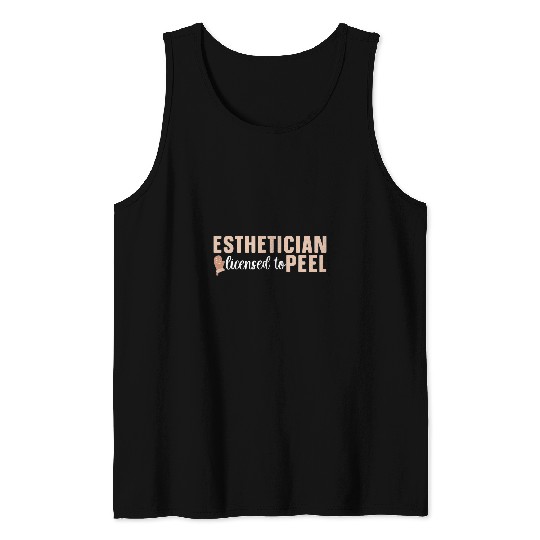 Esthetician Licensed To Peel Esthetics Estheticians Tank Tops