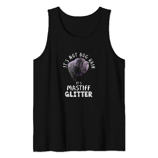 Its Not Dog Hair Its Mastiff Glitter Fun Dog Quote 175 Tank Tops