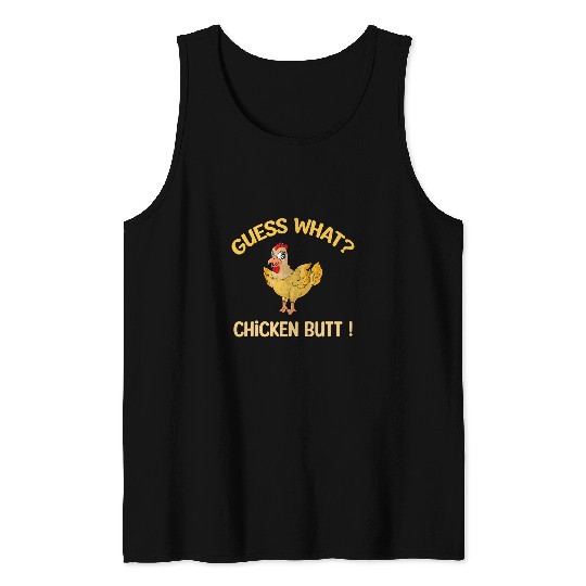 guess what chicken butt dadsiblings friends Tank Tops