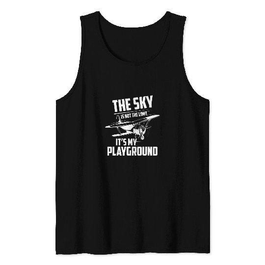 The Sky Is Not The Limit Its My Playground Funny Pilot 1 Tank Tops