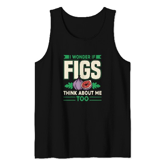 Funny Figs Saying Vegetarian Fig Plant For Men Women Tank Tops