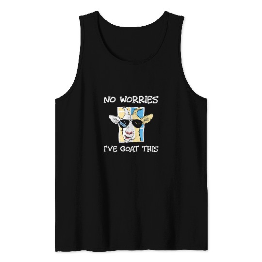 Goats Lover No Worries Ive Goats This Livestock Herd Farm Animal Tank Tops
