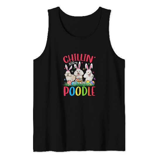 Poodles Chillin With My Poodle Easter Eggs Happy Easter Poodle dog Tank Tops