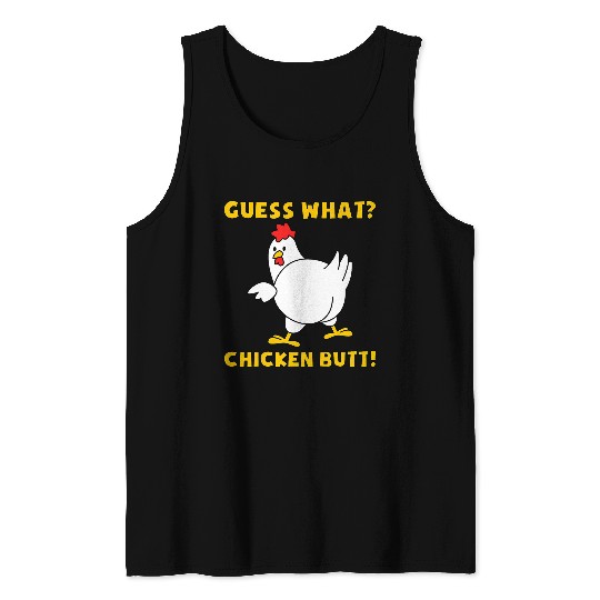 Guess What Chicken Butt 23 Tank Tops