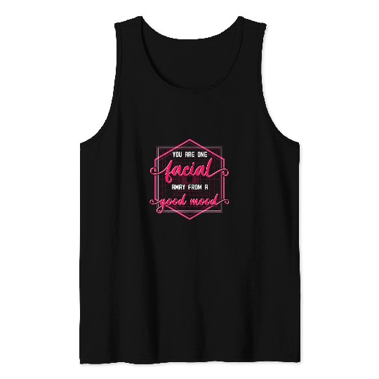 Esthetician Facial Away Skin Care Aesthetician Beautician Tank Tops