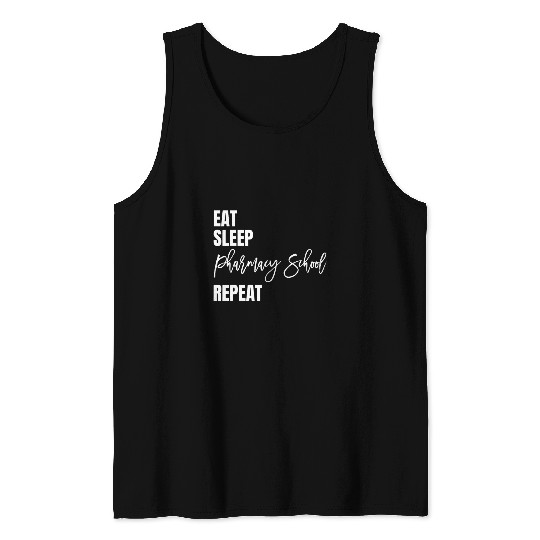 Eat Sleep Pharmacy School Repeat Funny Gift Tank Tops