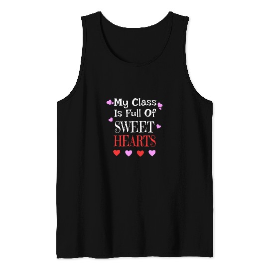 Teacher Valentines Day My Class Is Full Of Sweethearts 3 Tank Tops