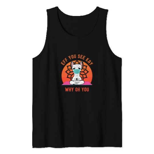 Namaste Yoga Eff You See Kay Why Oh You Funny Cute Llama Alpaca Yoga Love Meditation Tank Tops