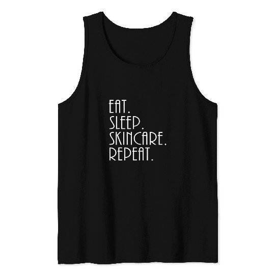 Eat Sleep Skincare Repeat Funny Esthetician Cosmetologist Tank Tops