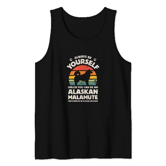 Alaskan Malamute Always Be Yourself Retro vintages 70s Dog Tank Tops