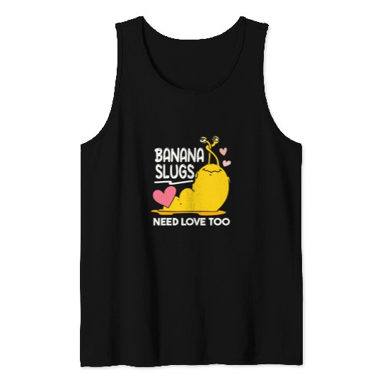 Banana Slugs Need Love Too Cute Banana Slug Tank Tops