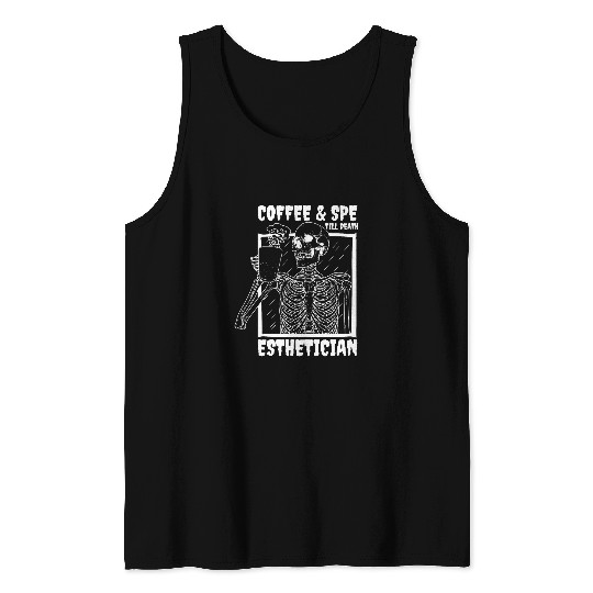 Coffee and SPF till death esthetician Skull skin therapist Tank Tops