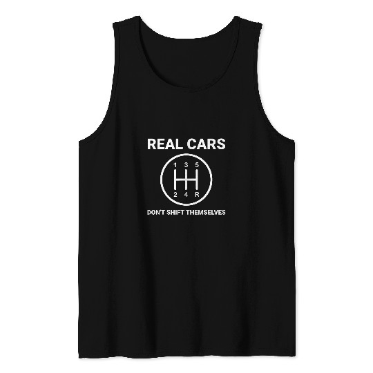 Auto Engine Garage Driver Real Carss dont shift themselves Tank Tops