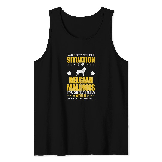 Handle Stressful Situation Belgian Malinois Dog Lovers 51 Tank Tops