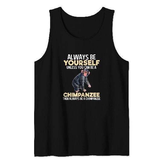 Always Be Chimpanzee 2Funny Zoo Animal Lover Gift Tee Tank Tops