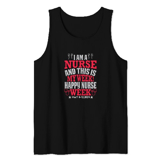 I Am A nurses And This Is My Week Happy nurses Week 2024 Tank Tops
