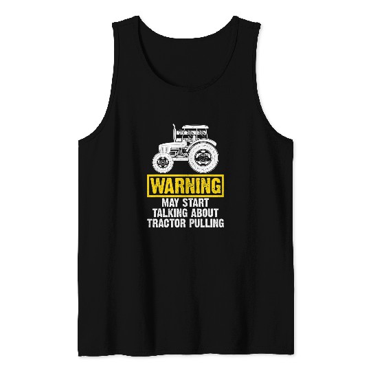 Tractor driving May Start Talking About Tractor Pulling Funny Tractor Driver Tank Tops