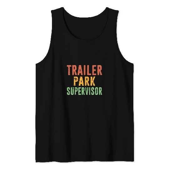 Trailer Park Supervisor Hick Redneck Trailer White Trash Tank Tops