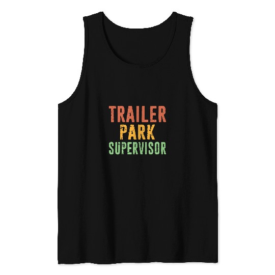 Trailer Park Supervisor Hick Redneck Trailer White Trash Tank Tops
