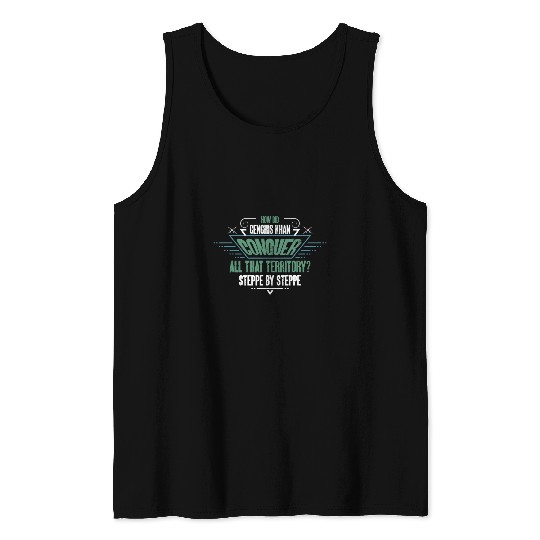Funny Genghis Khan History Pun Steppe by Steppe Tank Tops
