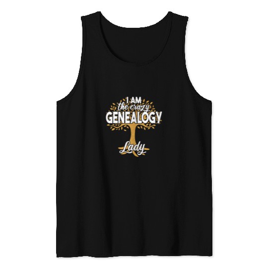 I am the crazys Genealogy Lady women Ancestral Genealogists Tank Tops