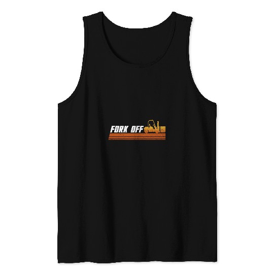 Fork Off Forklift Driver Forklift Operator Warehouse Tank Tops