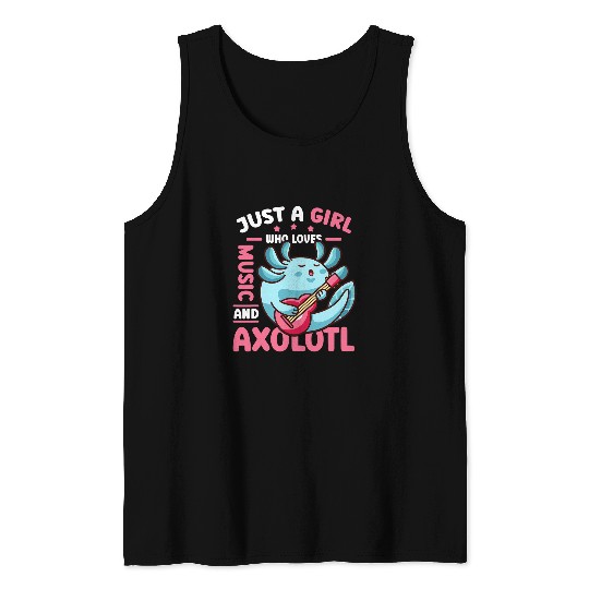 Funny Guitar Axolotls Animals Just A Girl Who Loves Music And Axolotl.Cute Axolotls GuitarAxo Tank Tops