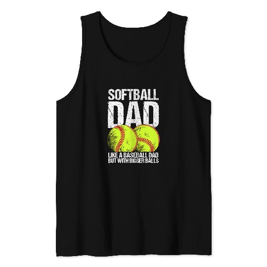 Sport Baseball Softball Dad like A Baseball Dad But With Bigger Balls 1 Tank Tops