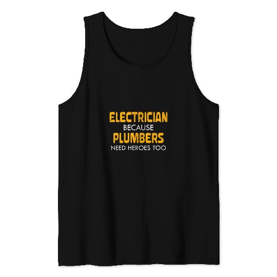 Electrical Worker Plumbers Hero Lineman Funny Electrician Tank Tops