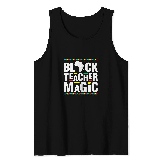 Black Teacher Magic African American Black History Month 22 Tank Tops