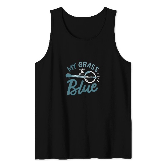 Funny Banjo My Grass Is Blue Country Music Musician Banjo Instrument Tank Tops