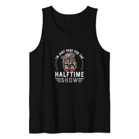 Sport American Football Im Just Here For The Halftime Show 8 Tank Tops